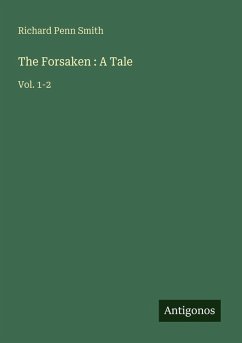The Forsaken : A Tale - Smith, Richard Penn The Forsaken : A Tale - Smith, Richard Penn