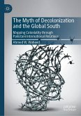 The Myth of Decolonization and the Global South (eBook, PDF)