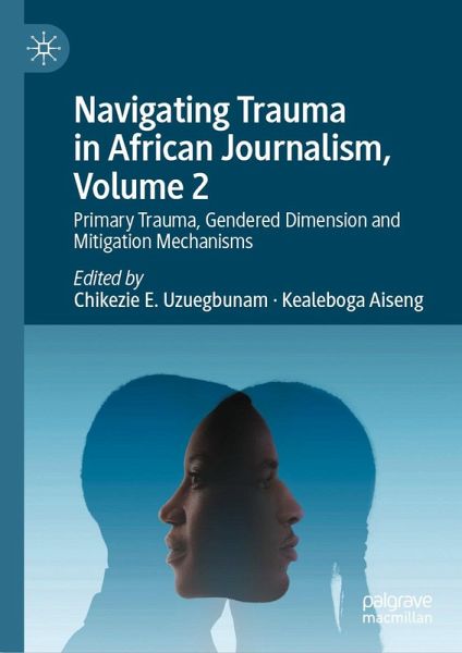 Navigating Trauma in African Journalism, Volume 2 (eBook, PDF)