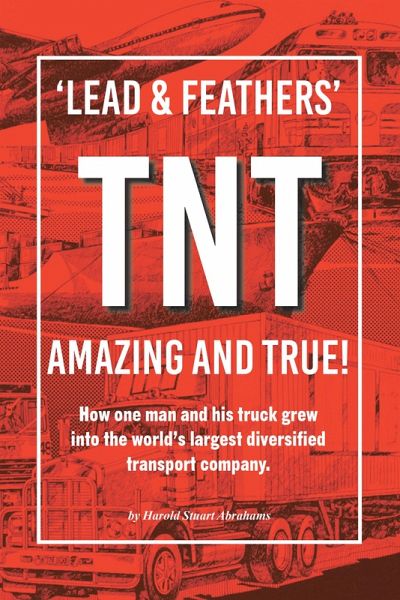 'LEAD & FEATHERS' TNT AMAZING AND TRUE! (eBook, ePUB) 'LEAD & FEATHERS' TNT AMAZING AND TRUE! (eBook, ePUB)