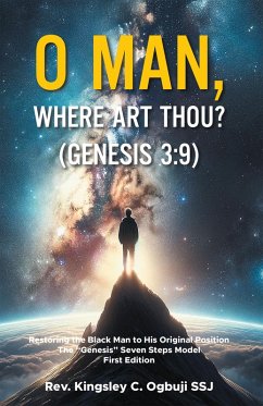 O Man, Where Art Thou? (Genesis 3:9) (eBook, ePUB) - Ogbuji SSJ, Rev. Kingsley C.