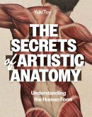 The Secrets of Artistic Anatomy (eBook, ePUB) The Secrets of Artistic Anatomy (eBook, ePUB)