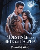 Destinée à la Bête de l'Alpha (eBook, ePUB) Destinée à la Bête de l'Alpha (eBook, ePUB)