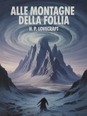 Alle montagne della follia (tradotto) (eBook, ePUB)