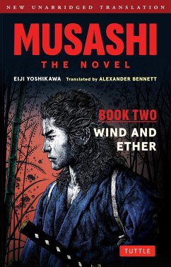 Musashi: Book Two - Wind & Ether - The Novel (eBook, ePUB) - Yoshikawa, Eiji Musashi: Book Two - Wind & Ether - The Novel (eBook, ePUB) - Yoshikawa, Eiji
