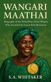 Wangari Maathai Biography of the Nobel Peace Prize Winner Who Founded the Green Belt Movement (eBook, ePUB)