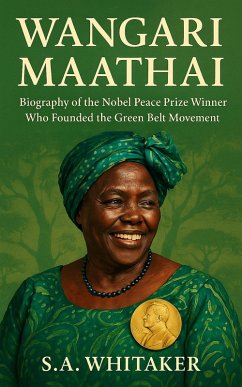 Cover Wangari Maathai Biography of the Nobel Peace Prize Winner Who Founded the Green Belt Movement (eBook, ePUB)