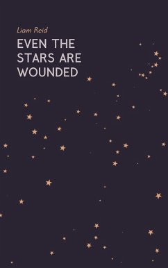 Cover Even The Stars Are Wounded (eBook, ePUB)