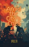 Amid the City's Cries (eBook, ePUB)