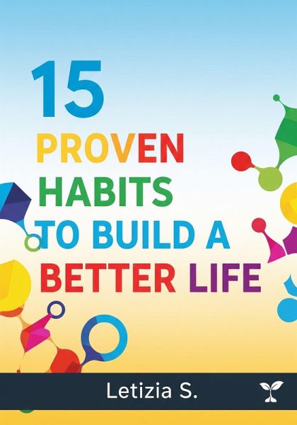 15 Proven Habbit to Build a Better Life (eBook, ePUB) 15 Proven Habbit to Build a Better Life (eBook, ePUB)