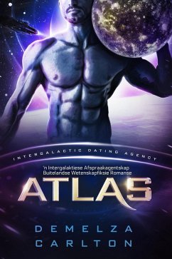 Atlas: 'n Intergalaktiese Afspraakagentskap Buitelandse Wetenskapfiksie Romanse (Kolonie: Nyx, #8) (eBook, ePUB) Cover Atlas: 'n Intergalaktiese Afspraakagentskap Buitelandse Wetenskapfiksie Romanse (Kolonie: Nyx, #8) (eBook, ePUB)