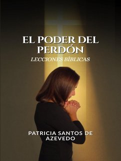 Cover El Poder del Perdón: Lecciones Bíblicas (eBook, ePUB)