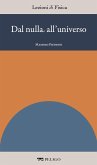 Dal nulla all'universo (eBook, ePUB) Dal nulla all'universo (eBook, ePUB)