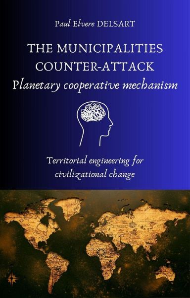 THE MUNICIPALITIES COUNTER-ATTACK - Planetary cooperative mechanism (eBook, ePUB) THE MUNICIPALITIES COUNTER-ATTACK - Planetary cooperative mechanism (eBook, ePUB)