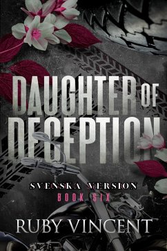 Daughter of Deception (Swedish) (eBook, ePUB) - Vincent, Ruby Daughter of Deception (Swedish) (eBook, ePUB) - Vincent, Ruby