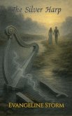The Silver Harp (Everbound to the Otherfolk) (eBook, ePUB) The Silver Harp (Everbound to the Otherfolk) (eBook, ePUB)