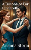 A Billionaire For Cinderella (eBook, ePUB) A Billionaire For Cinderella (eBook, ePUB)