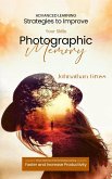 Photographic Memory: Advanced Learning Strategies to Improve Your Skills (Proven Methods of Remembering Anything Faster and Increase Productivity) (eBook, ePUB)