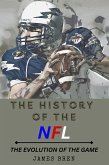 The History of the NFL The Evolution of the Game (eBook, ePUB) The History of the NFL The Evolution of the Game (eBook, ePUB)