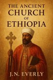 The Ancient Church of Ethiopia (eBook, ePUB) The Ancient Church of Ethiopia (eBook, ePUB)