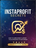 InstaProfit Secrets: How to Earn Money & Grow Your Business on Instagram (eBook, ePUB) InstaProfit Secrets: How to Earn Money & Grow Your Business on Instagram (eBook, ePUB)