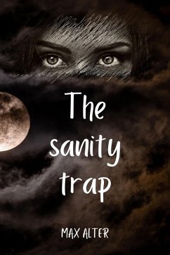 The Sanity Trap (eBook, ePUB) - Alter, Max The Sanity Trap (eBook, ePUB) - Alter, Max