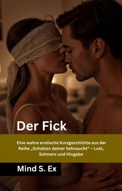 Der Fick (Schatten deiner Sehnsucht, #1) (eBook, ePUB) Cover Der Fick (Schatten deiner Sehnsucht, #1) (eBook, ePUB)