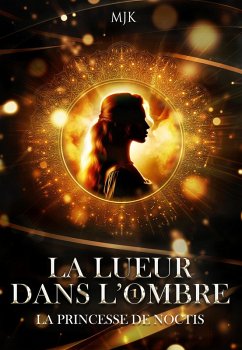 Cover La princesse de Noctis (La lueur dans l'ombre, #1) (eBook, ePUB)