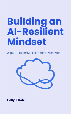 Building an AI-Resilient Mindset (eBook, ePUB) - Silloh, Holly