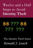 Twelve and a Half Steps to Avoid Identity Theft (eBook, ePUB) Twelve and a Half Steps to Avoid Identity Theft (eBook, ePUB)