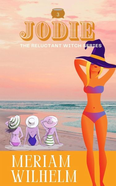 The Reluctant Witch Series Book Three Jodie (eBook, ePUB)