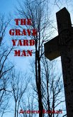 The Grave Yard Man (eBook, ePUB)