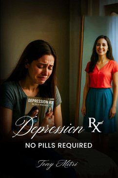 Depression RX - No Pills Required (eBook, ePUB) - Mitri, Tony