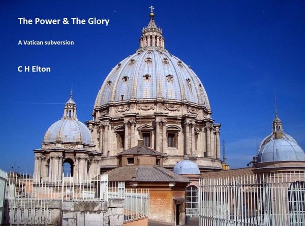 The Power and the Glory (a Vatican Subversion) (eBook, ePUB) The Power and the Glory (a Vatican Subversion) (eBook, ePUB)