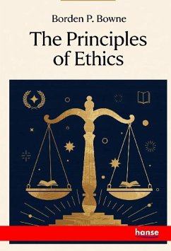 The Principles of Ethics The Principles of Ethics