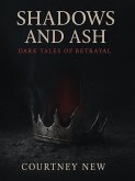 Shadows and Ash: Dark Tales of Betrayal (eBook, ePUB)