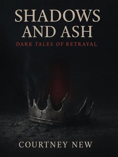 Cover Shadows and Ash: Dark Tales of Betrayal (eBook, ePUB)