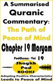 A Summarised Quranic Commentary: The Path of Peace of Mind - Chapter 19 Maryam (eBook, ePUB)