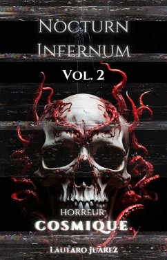 Nocturn Infernum Horreur Cosmique Vol. 2 (Nocturn Infernum Universe, #2) (eBook, ePUB) - Juarez, Lautaro