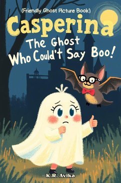 Cover Casperina - The Ghost Who Couldn't Say Boo: Friendly Ghost Picture Book (Boo & Cozy: Cute and Spooky Halloween Tales) (eBook, ePUB)