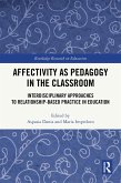 Affectivity as Pedagogy in the Classroom (eBook, ePUB) Affectivity as Pedagogy in the Classroom (eBook, ePUB)
