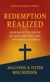 REDEMPTION REALIZED - Walking in the Truth of Your Identity and Authority in Christ (eBook, ePUB) REDEMPTION REALIZED - Walking in the Truth of Your Identity and Authority in Christ (eBook, ePUB)