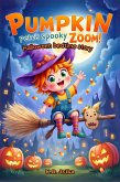 Pumpkin Pete's Spooky Zoom: Halloween Bedtime Story (Boo & Cozy: Cute and Spooky Halloween Tales) (eBook, ePUB) Pumpkin Pete's Spooky Zoom: Halloween Bedtime Story (Boo & Cozy: Cute and Spooky Halloween Tales) (eBook, ePUB)