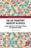 The Air Transport Industry in Africa (eBook, ePUB) The Air Transport Industry in Africa (eBook, ePUB)