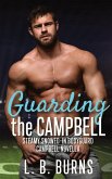 Guarding the Campbell (The Steamy Campbell Romance Series, #9) (eBook, ePUB)