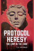 Protocol Heresy: The Limp in the Code (eBook, ePUB)