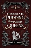 Chocolate Pudding and Wicked Queens