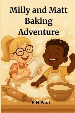 Milly and Matt Baking Adventure story for kids - Paul, E. N