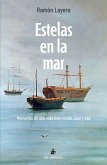Estelas en la mar. Memorias de una vida bien vivida, aquí y allá Estelas en la mar. Memorias de una vida bien vivida, aquí y allá