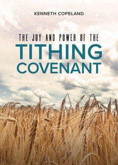 The Joy and Power of the Tithing Covenant - Copeland, Kenneth The Joy and Power of the Tithing Covenant - Copeland, Kenneth